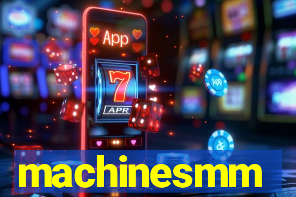 machinesmm