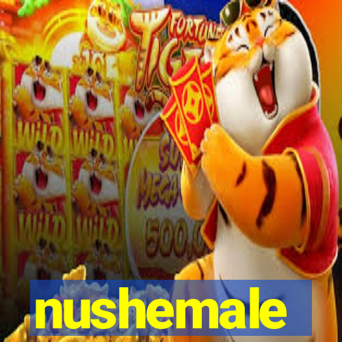 nushemale