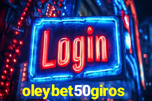 oleybet50giros