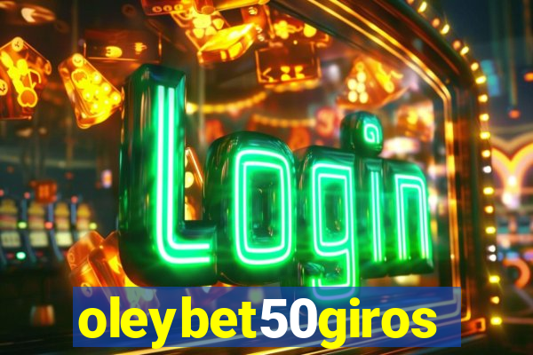 oleybet50giros