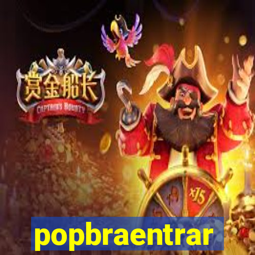 popbraentrar