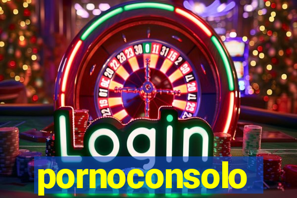 pornoconsolo