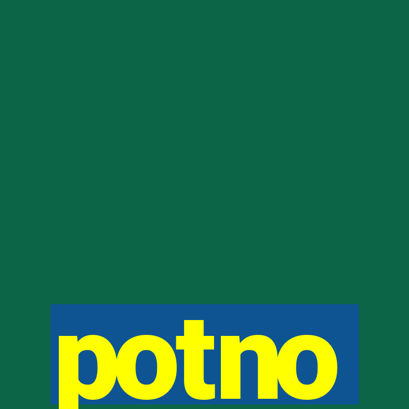 potno