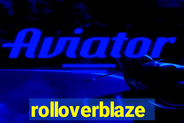 rolloverblaze