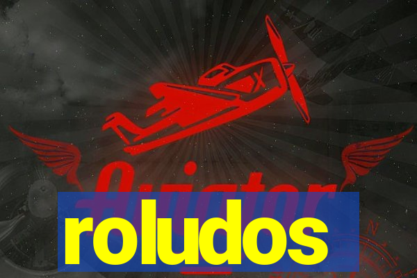 roludos