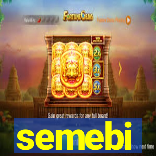 semebi