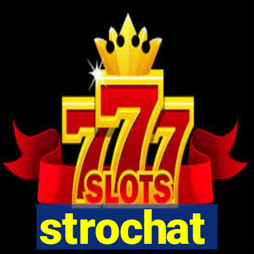 strochat