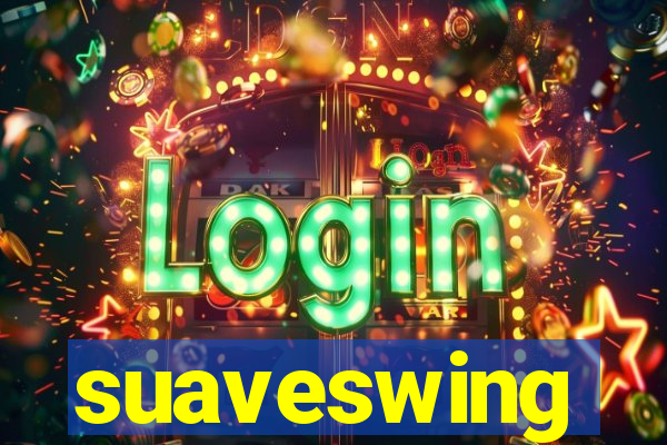 suaveswing