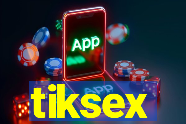 tiksex