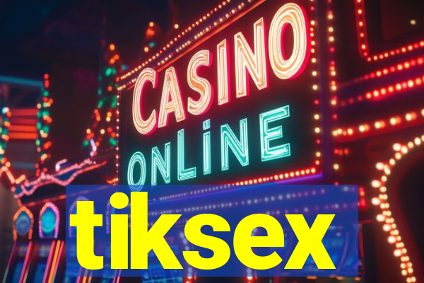 tiksex