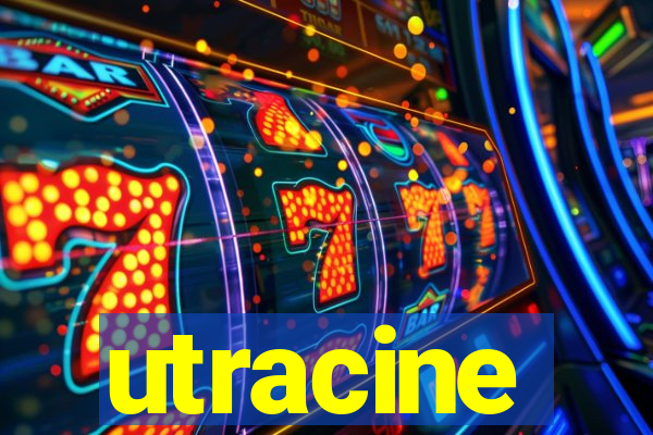 utracine