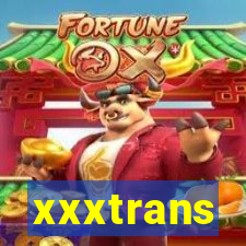 xxxtrans